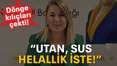 Dönge kılıçları çekti! “Utan, sus, helallik iste!”